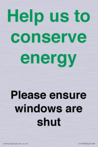 Help us to conserve energy - Please ensure windows are shut